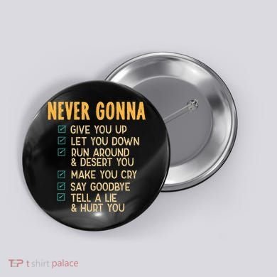 Never Gonna 80s Music Retro Lyrics Button