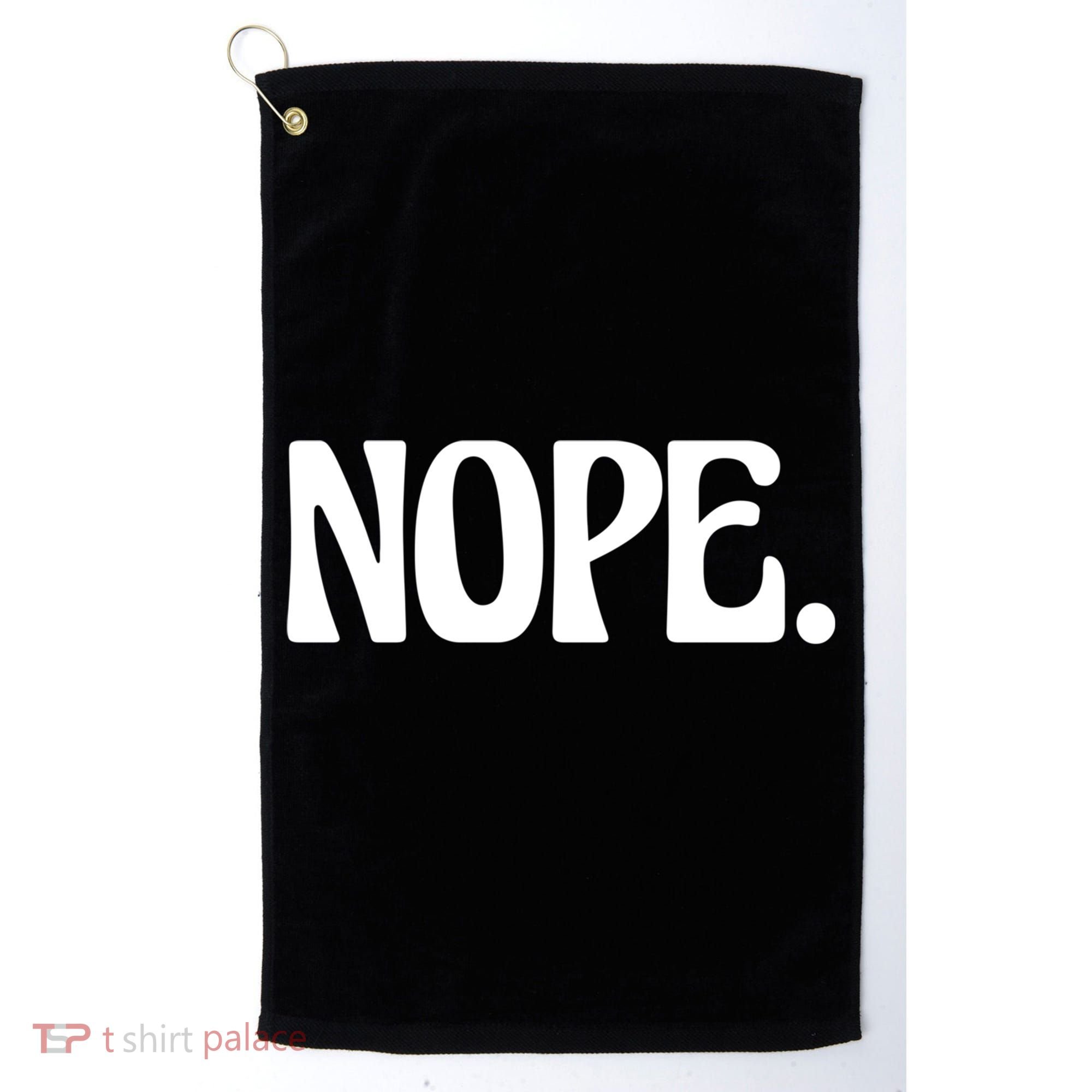 Nope Go Ask Your Mother Funny Dad Or Mom Funny Gift Golf Towel
