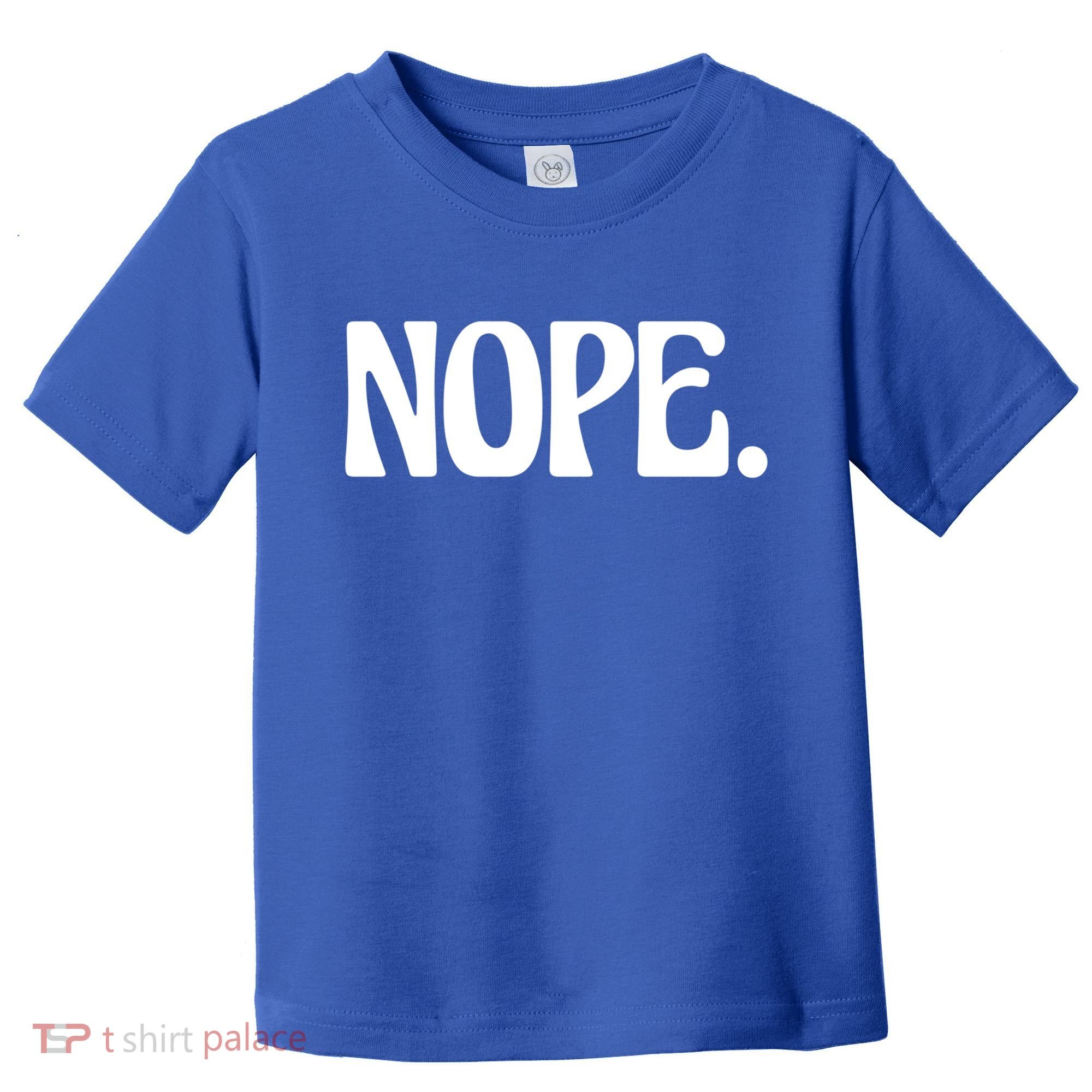 Nope Go Ask Your Mother Funny Dad Or Mom Funny Gift Toddler T-Shirt