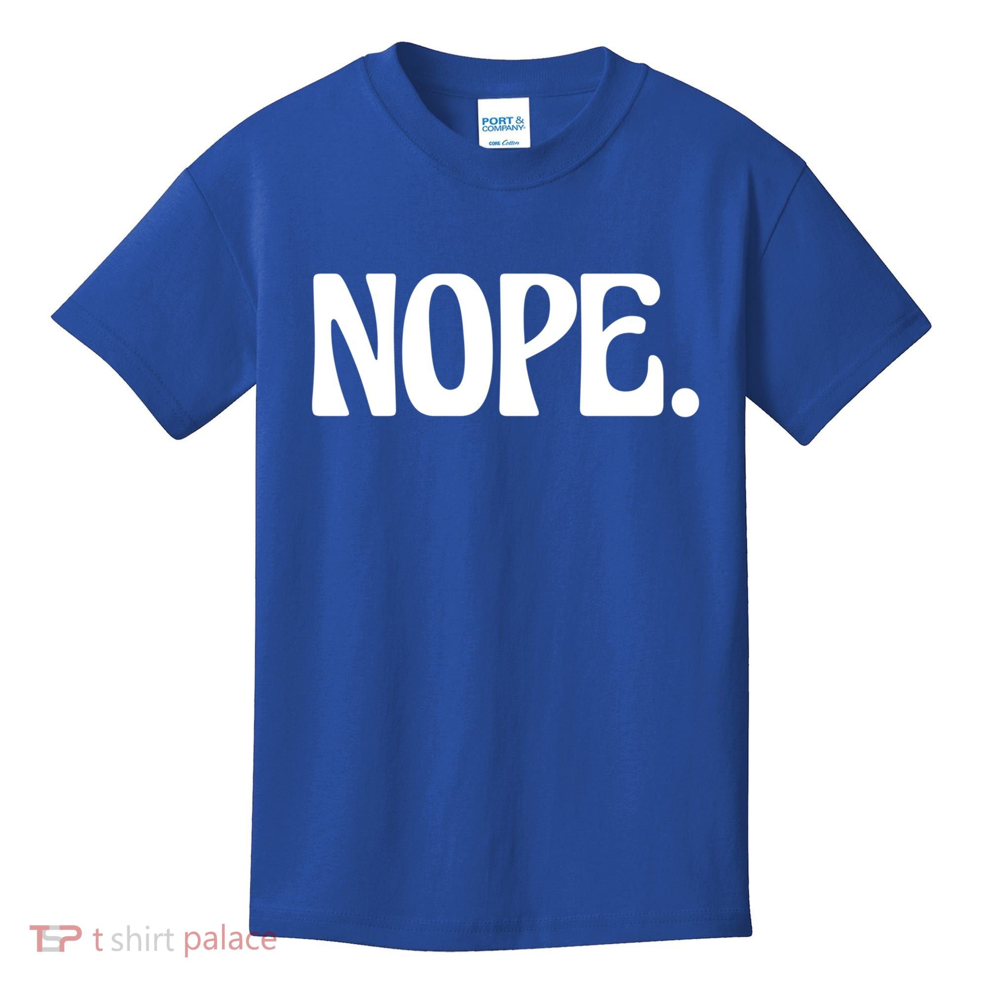 Nope Go Ask Your Mother Funny Dad Or Mom Funny Gift Kids T-Shirt