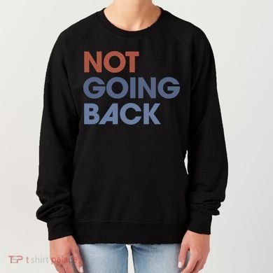 Not Going Back Women's Sweatshirt