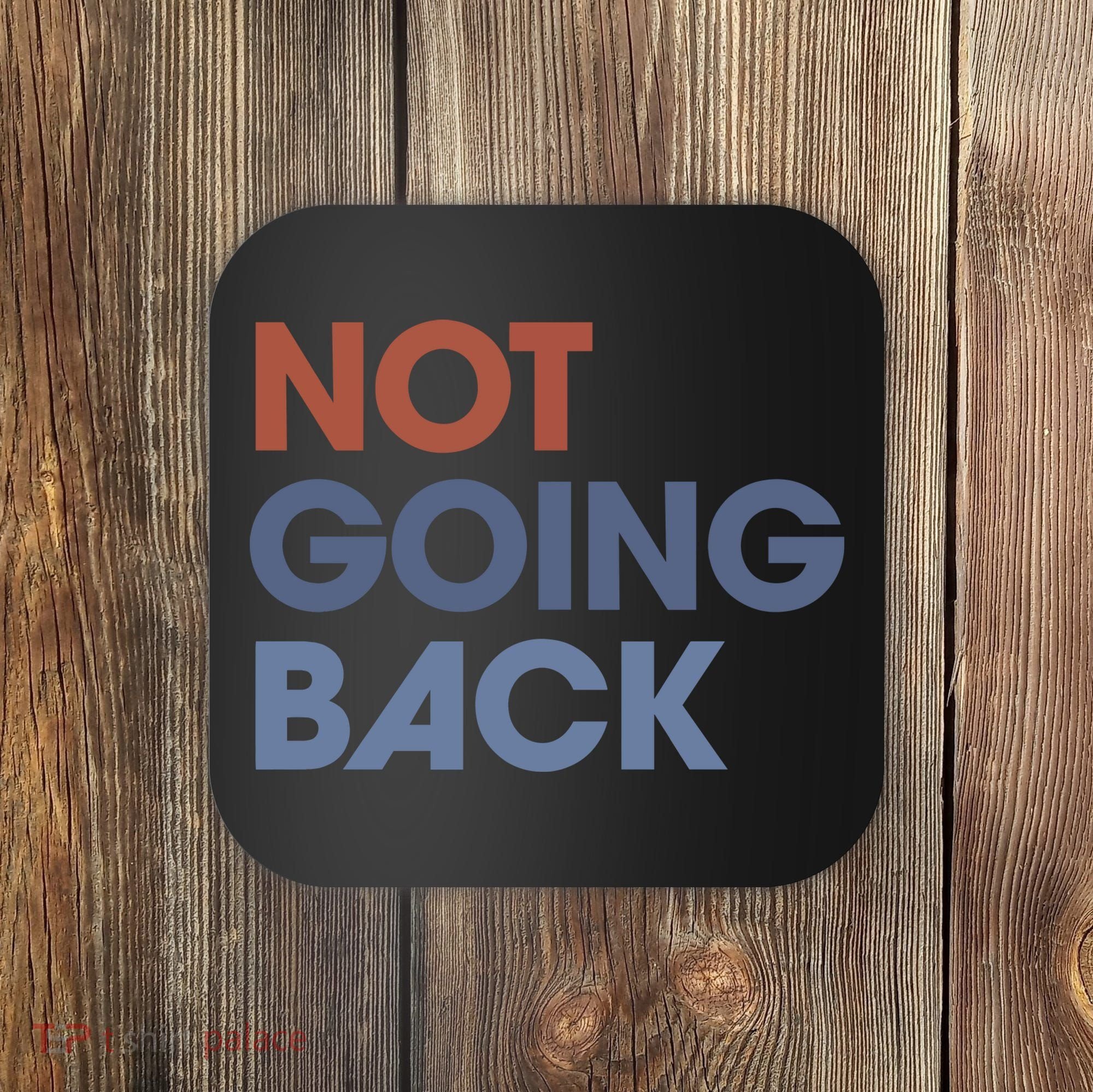 Not Going Back Coaster