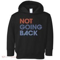 Not Going Back Toddler Hoodie thumb 0