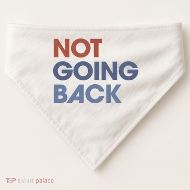 Not Going Back USA-Made Doggie Bandana
