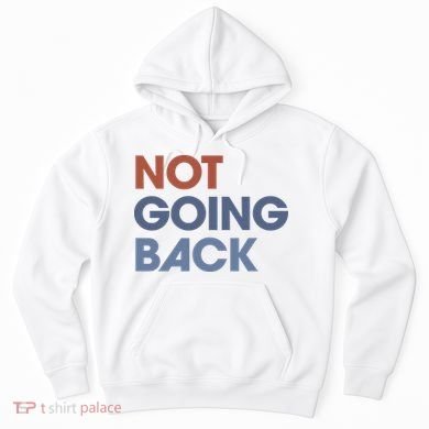 Not Going Back Hoodie