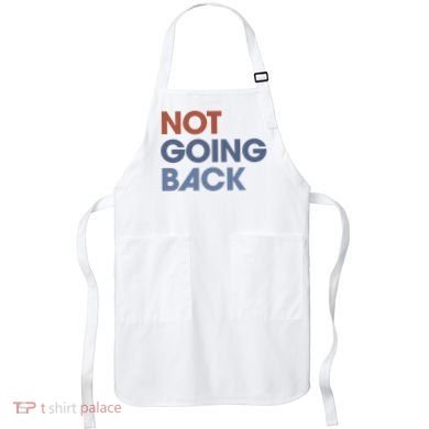 Not Going Back Apron