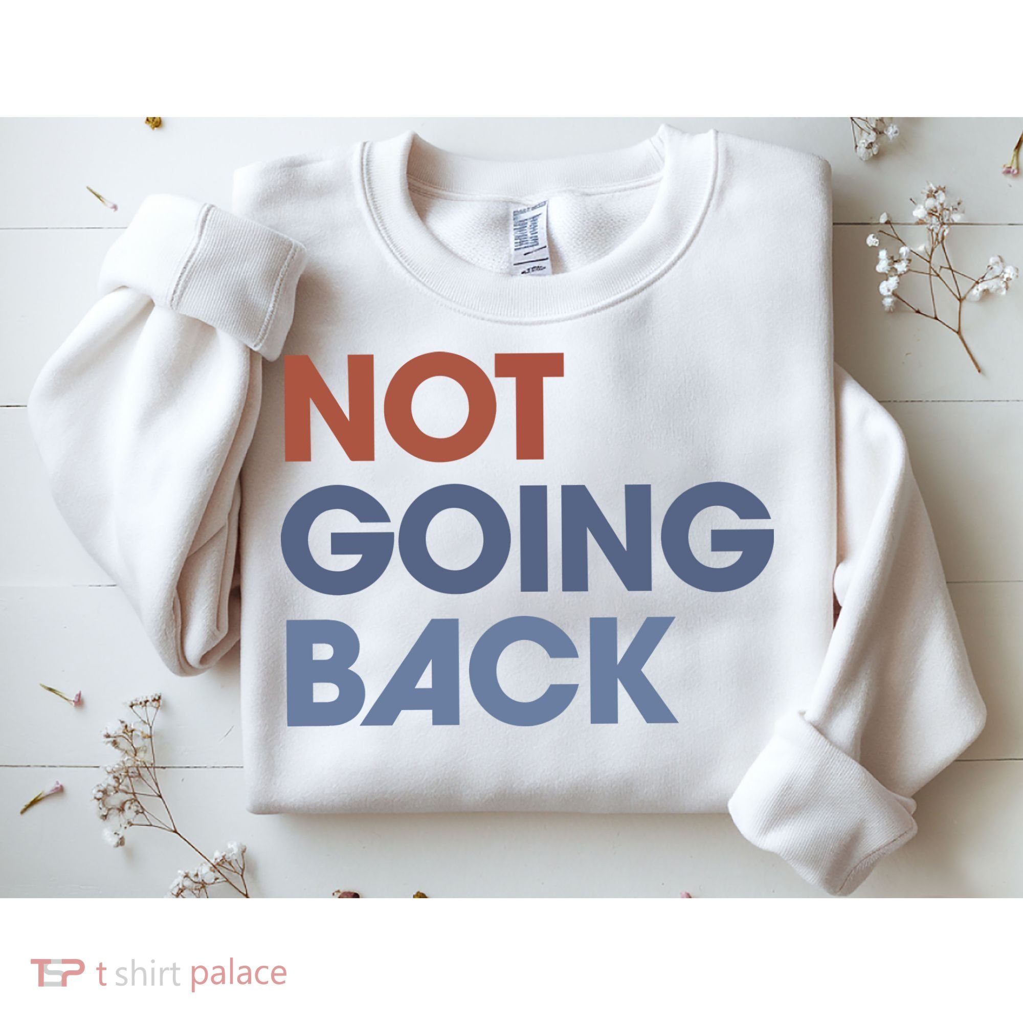 Not Going Back Sweatshirt