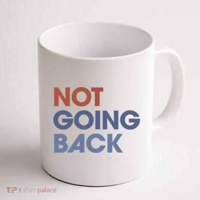 Not Going Back Coffee Mug back