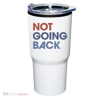 Not Going Back Tumbler
