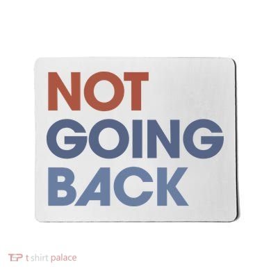 Not Going Back Mousepad