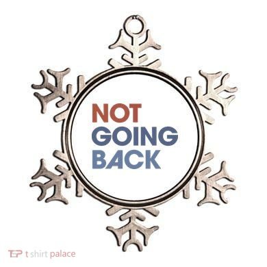 Not Going Back Ornament