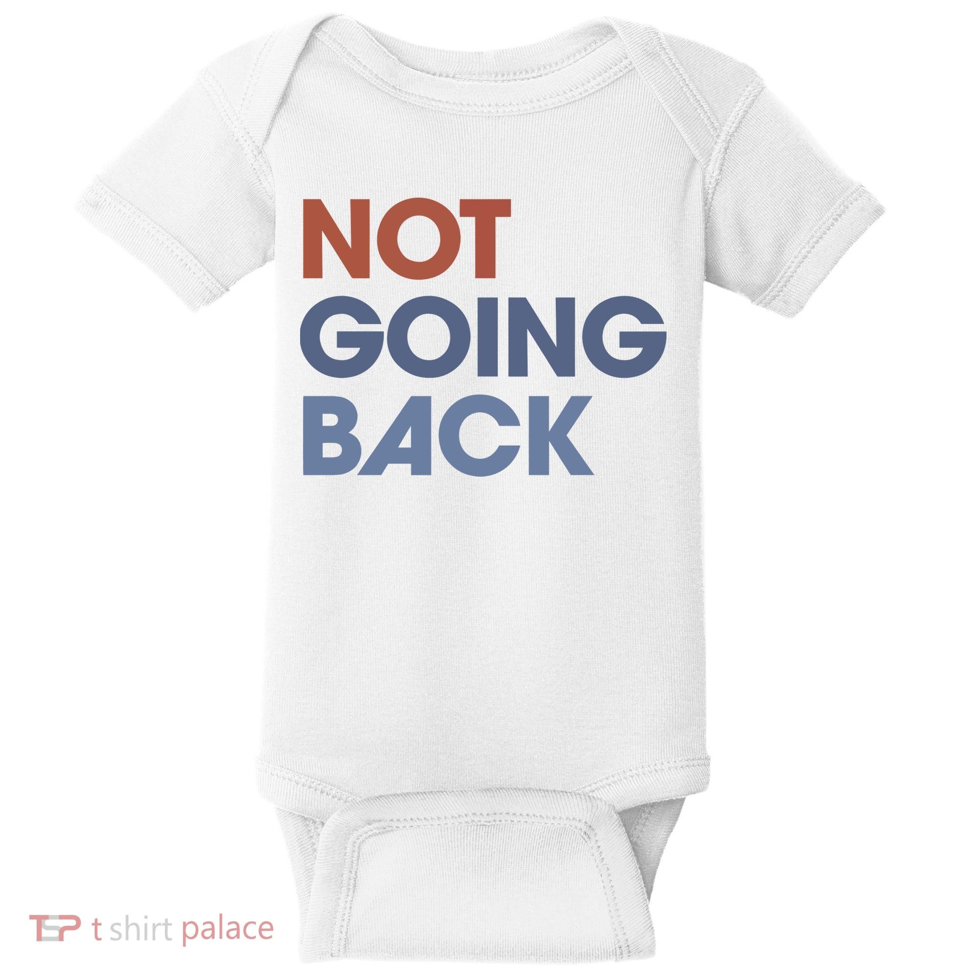 Not Going Back Baby Bodysuit