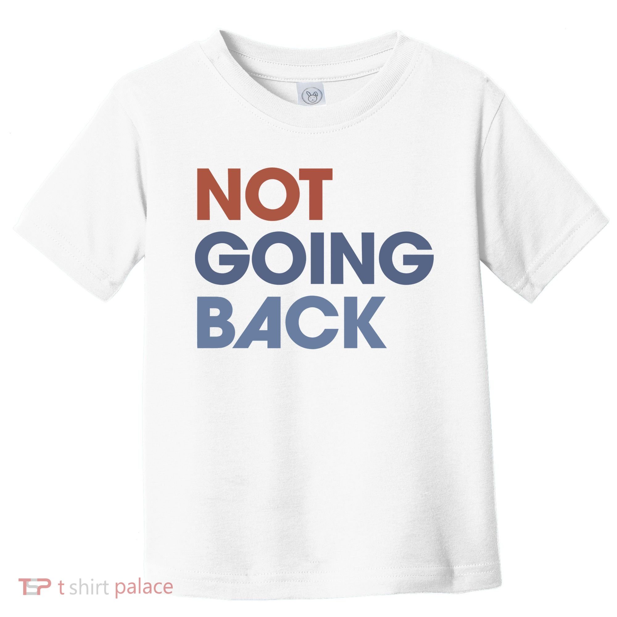Not Going Back Toddler T-Shirt