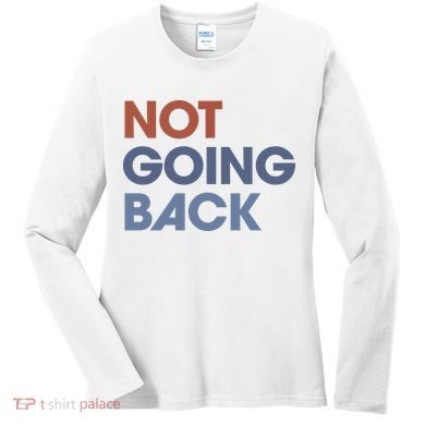 Not Going Back Women's Long Sleeve Shirt