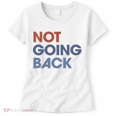 Not Going Back Women's T-Shirt
