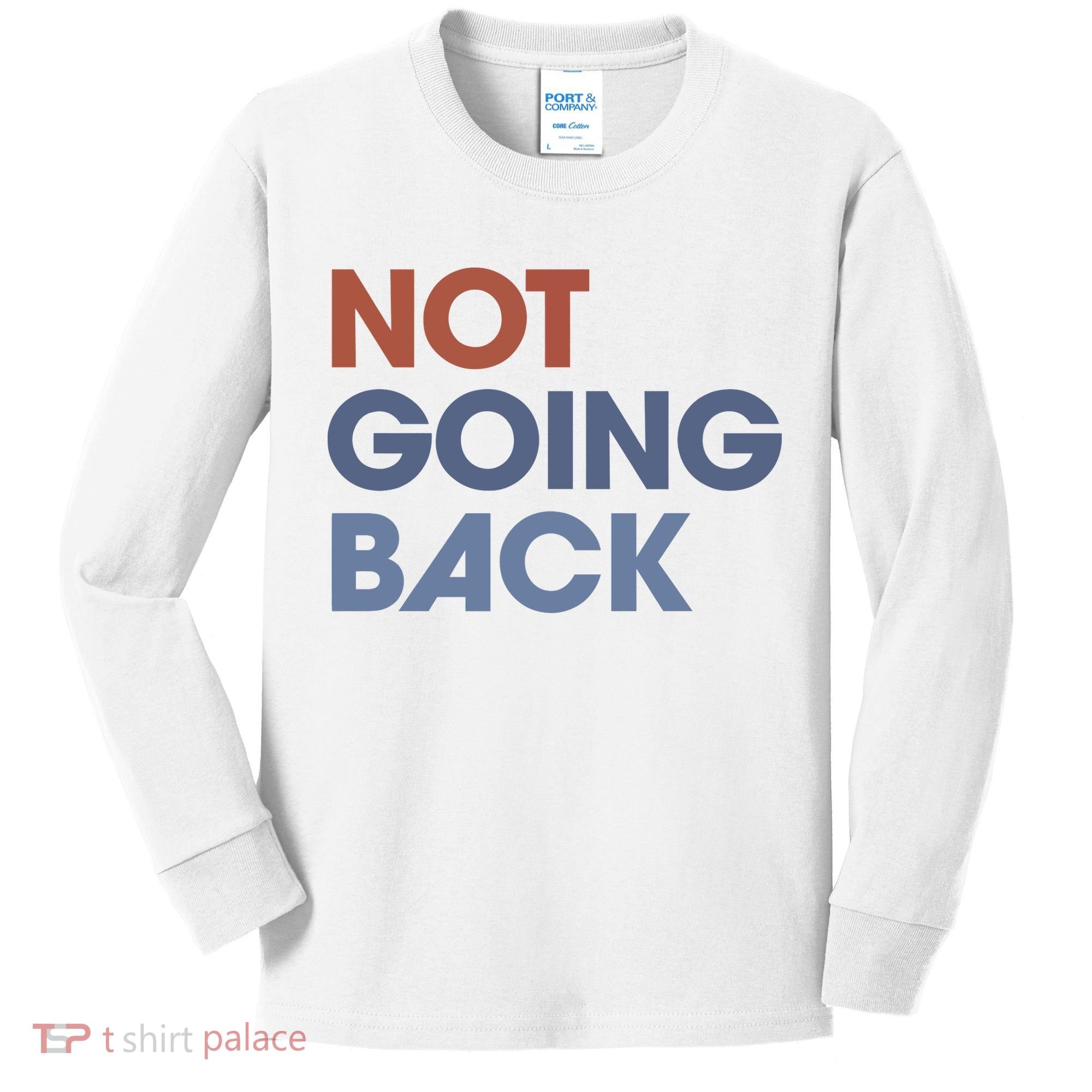 Not Going Back Kids Long Sleeve Shirt