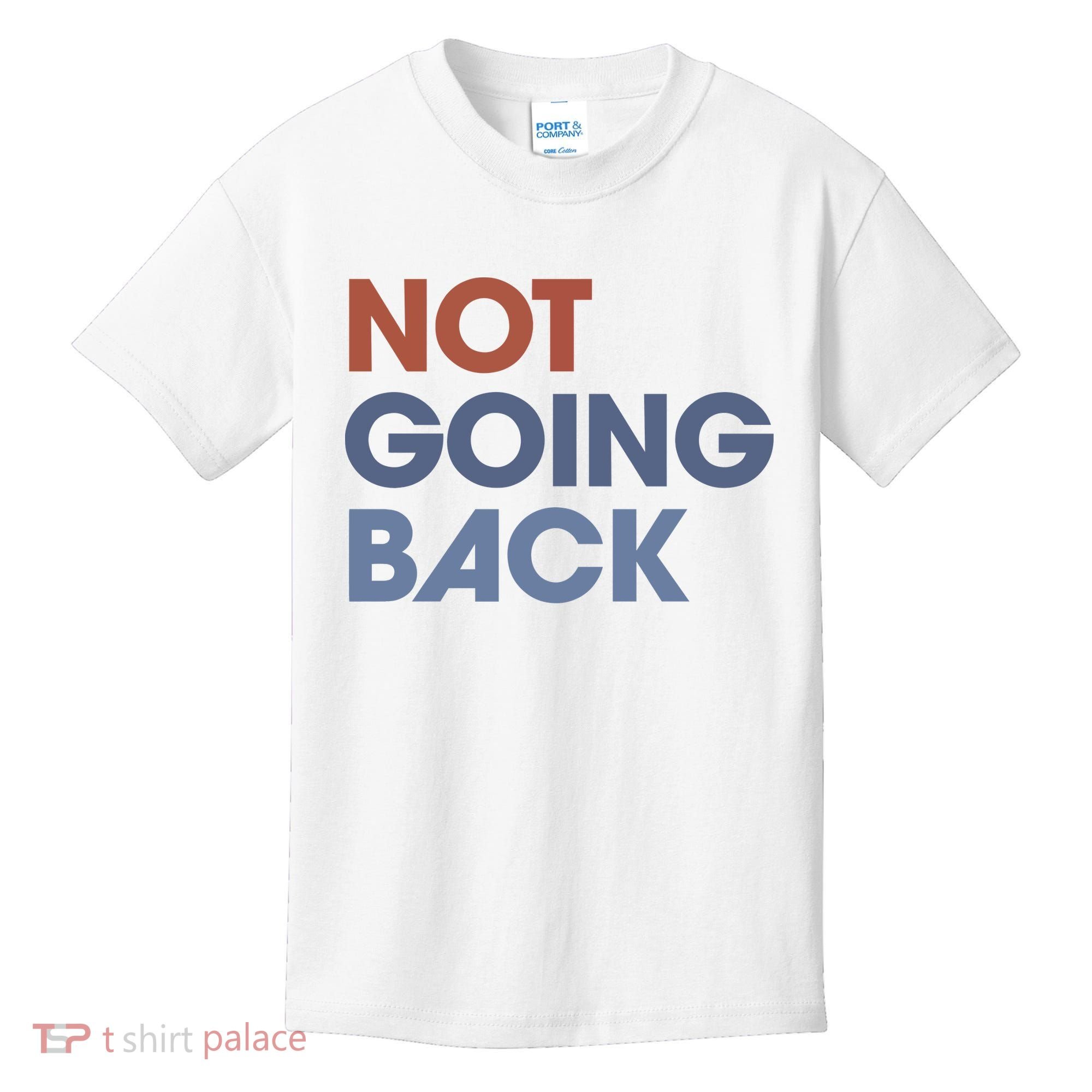 Not Going Back Kids T-Shirt