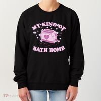 Nu Goth Dark Humour Goth Aesthetic My Kind Of Bath Bomb Women's Sweatshirt thumb 0
