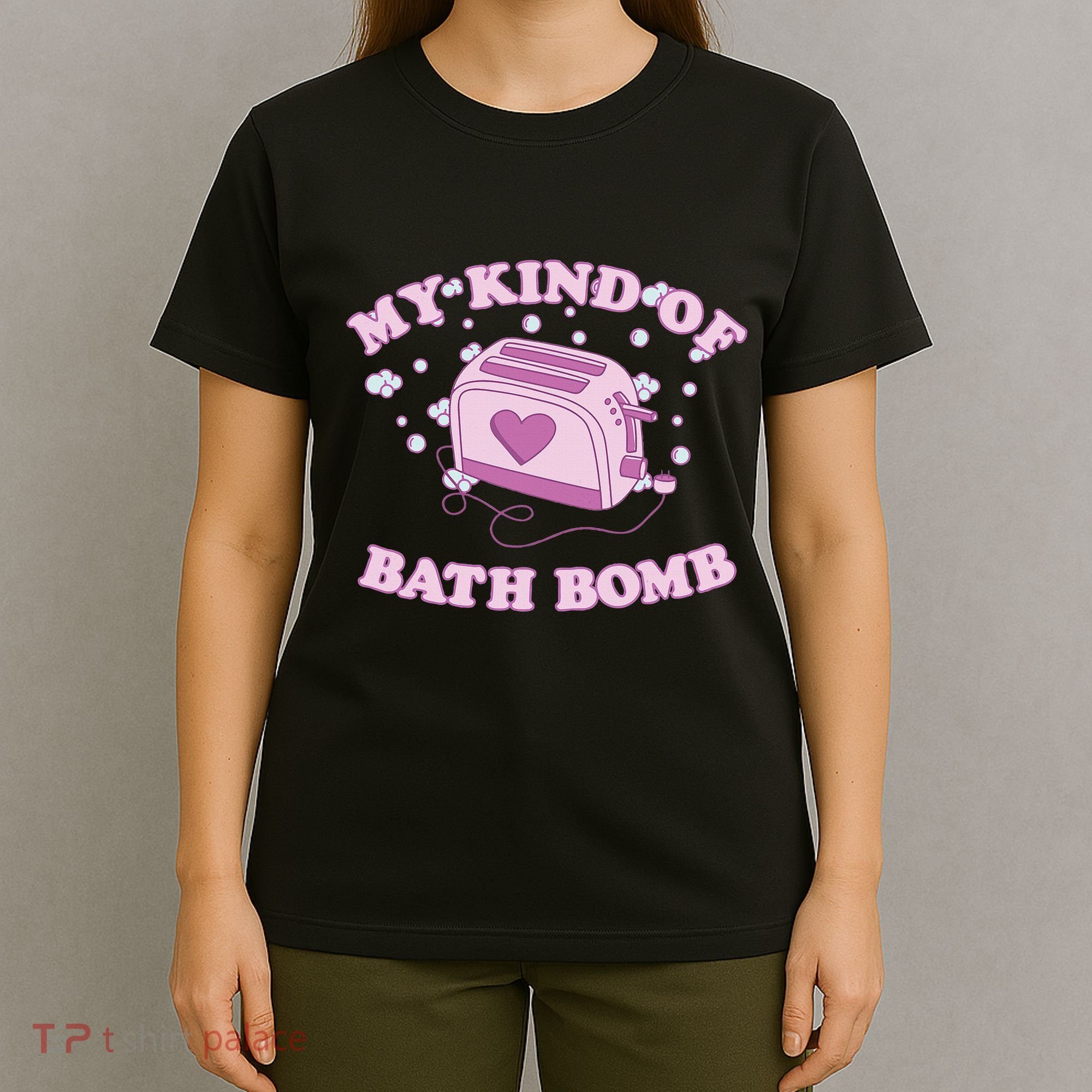 Nu Goth Dark Humour Goth Aesthetic My Kind Of Bath Bomb T-Shirt