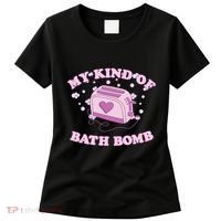 Nu Goth Dark Humour Goth Aesthetic My Kind Of Bath Bomb Women's T-Shirt thumb 0