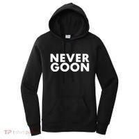 Never Goon Funny Gym Meme Never Goon Women's Hoodie thumb 0