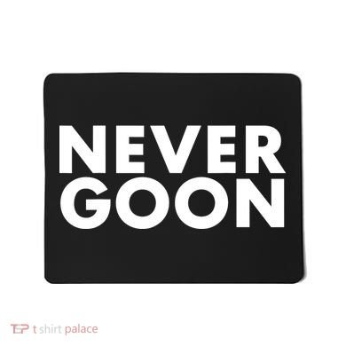 Never Goon Funny Gym Meme Never Goon Mousepad