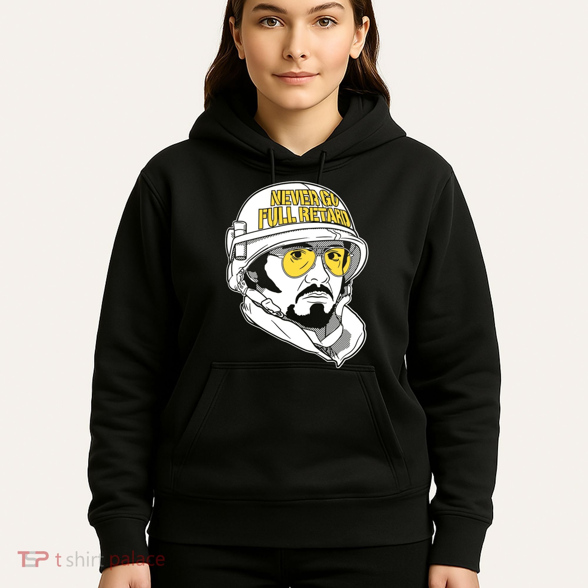 Never Go Full Retard Hoodie