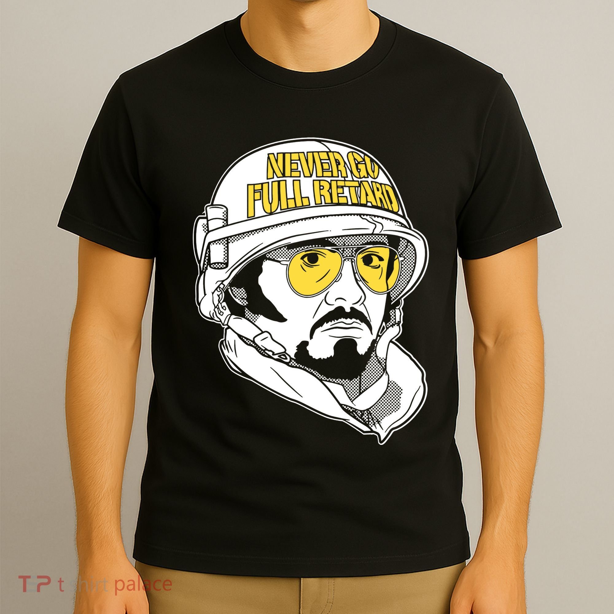 Never Go Full Retard T-Shirt