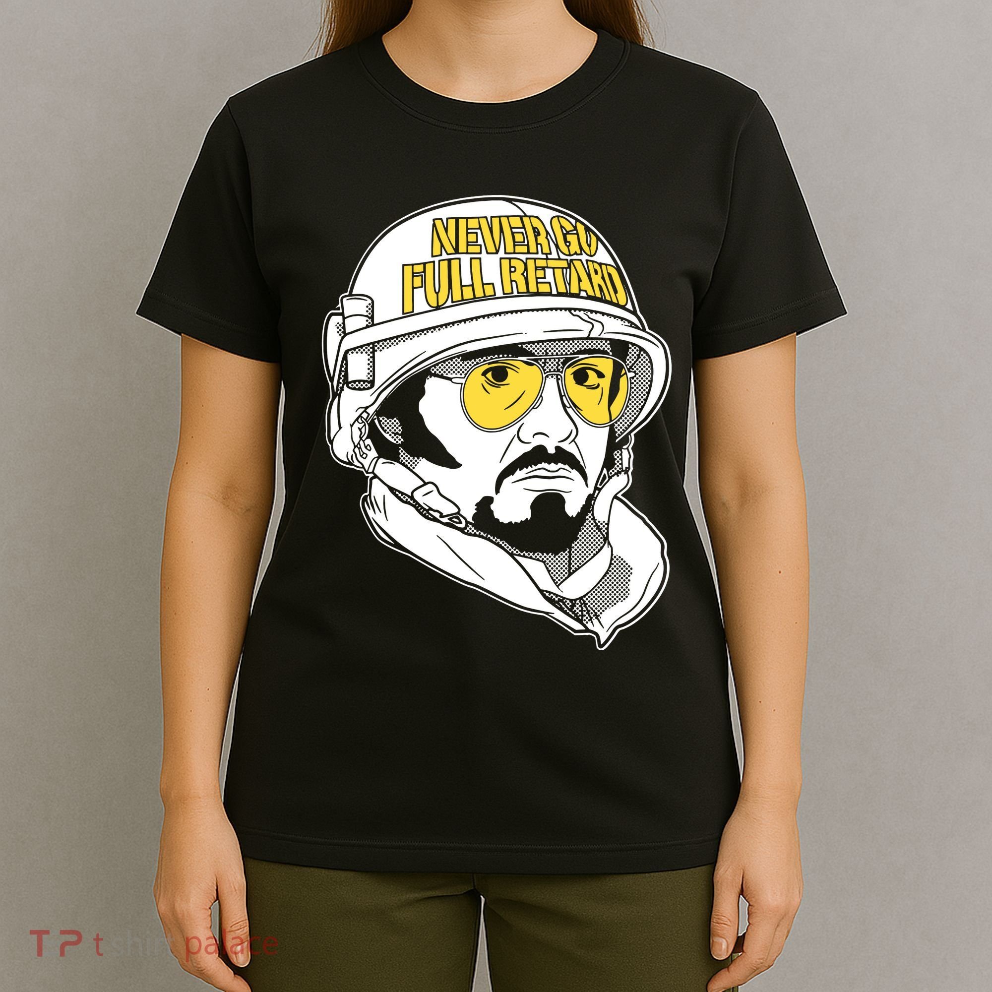 Never Go Full Retard T-Shirt