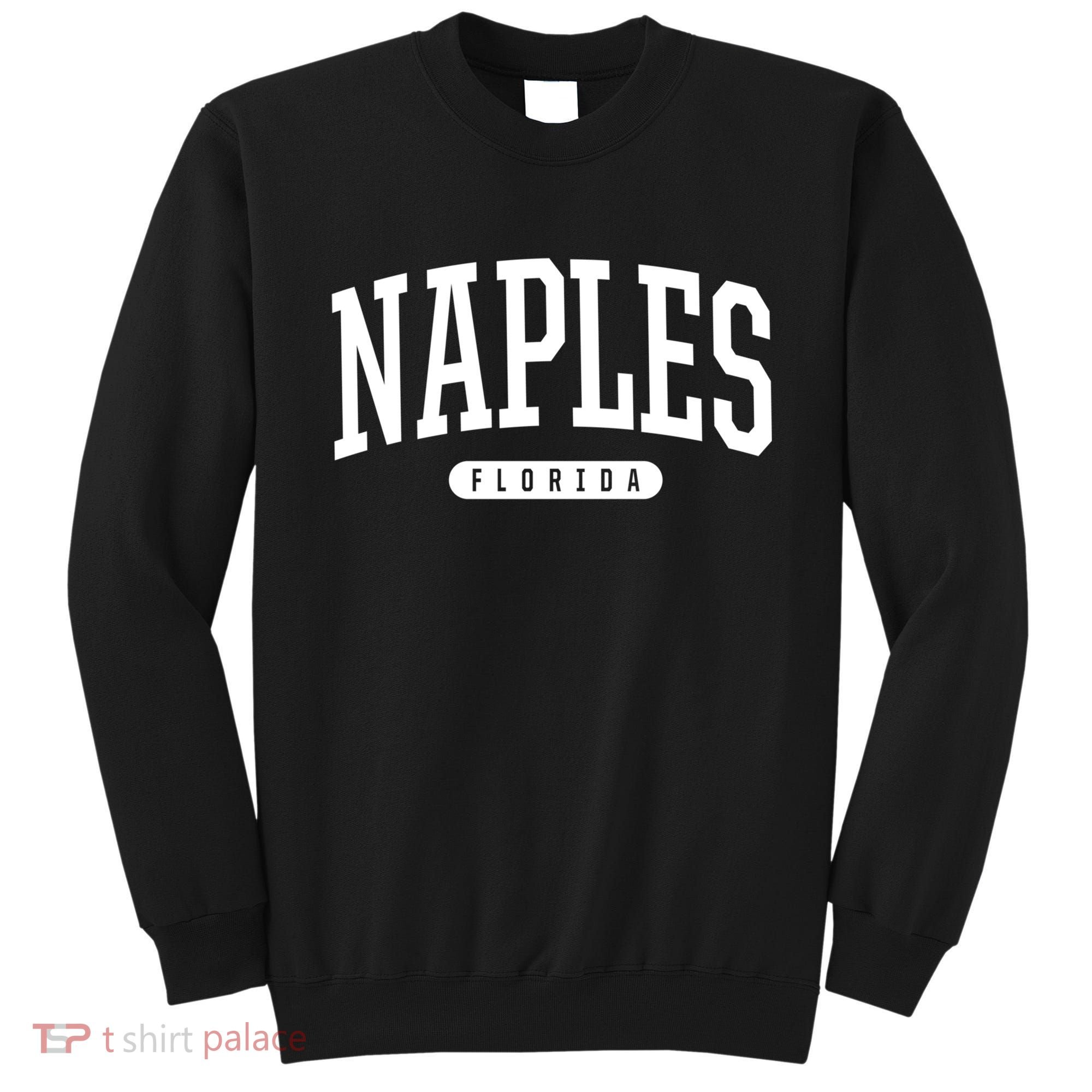 Naples Great Gift Cool Gift College University Style Fl Usa Sweatshirt