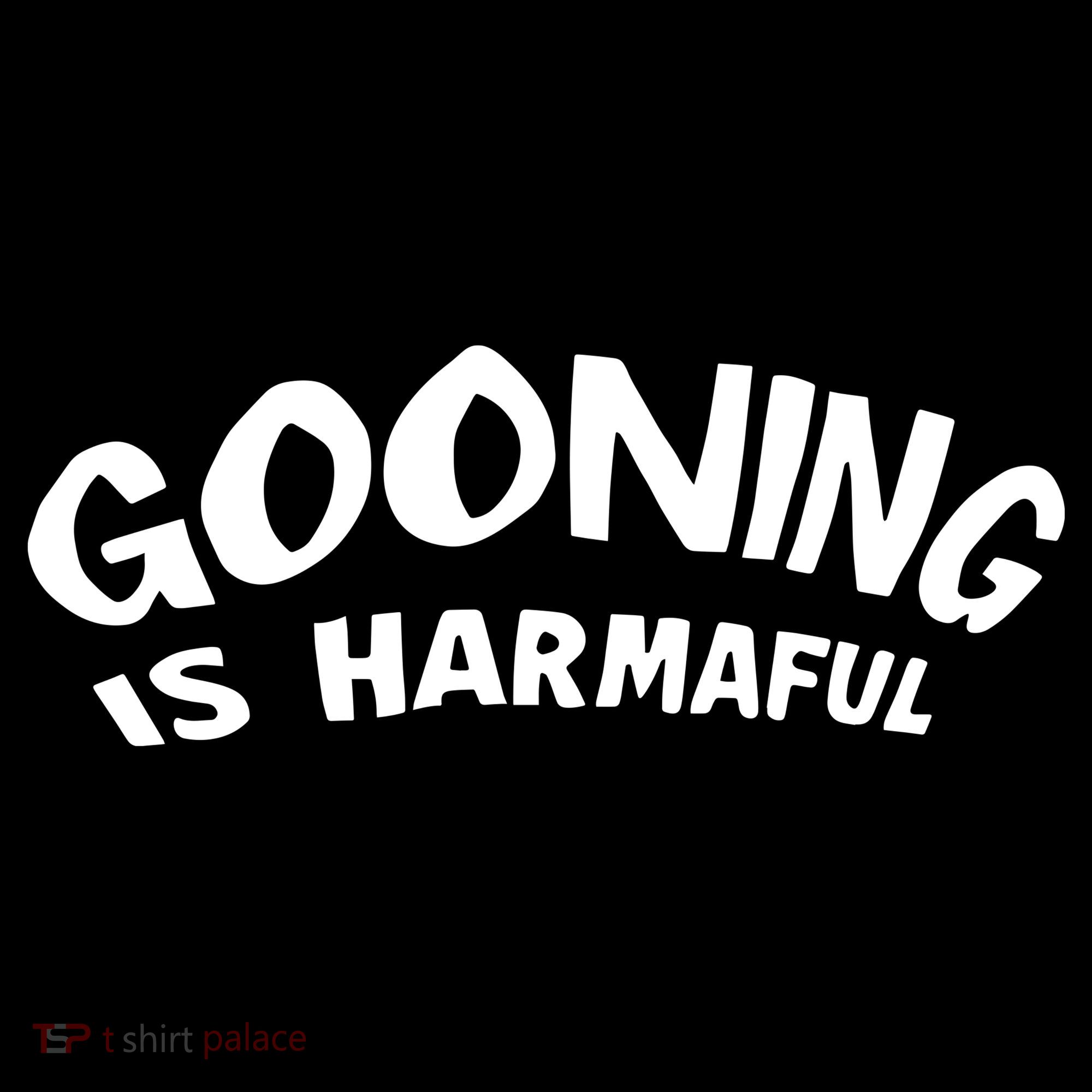 Never Goon Gooning Is Harmaful Long Sleeve Shirt