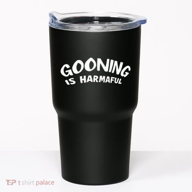 Never Goon Gooning Is Harmaful Tumbler