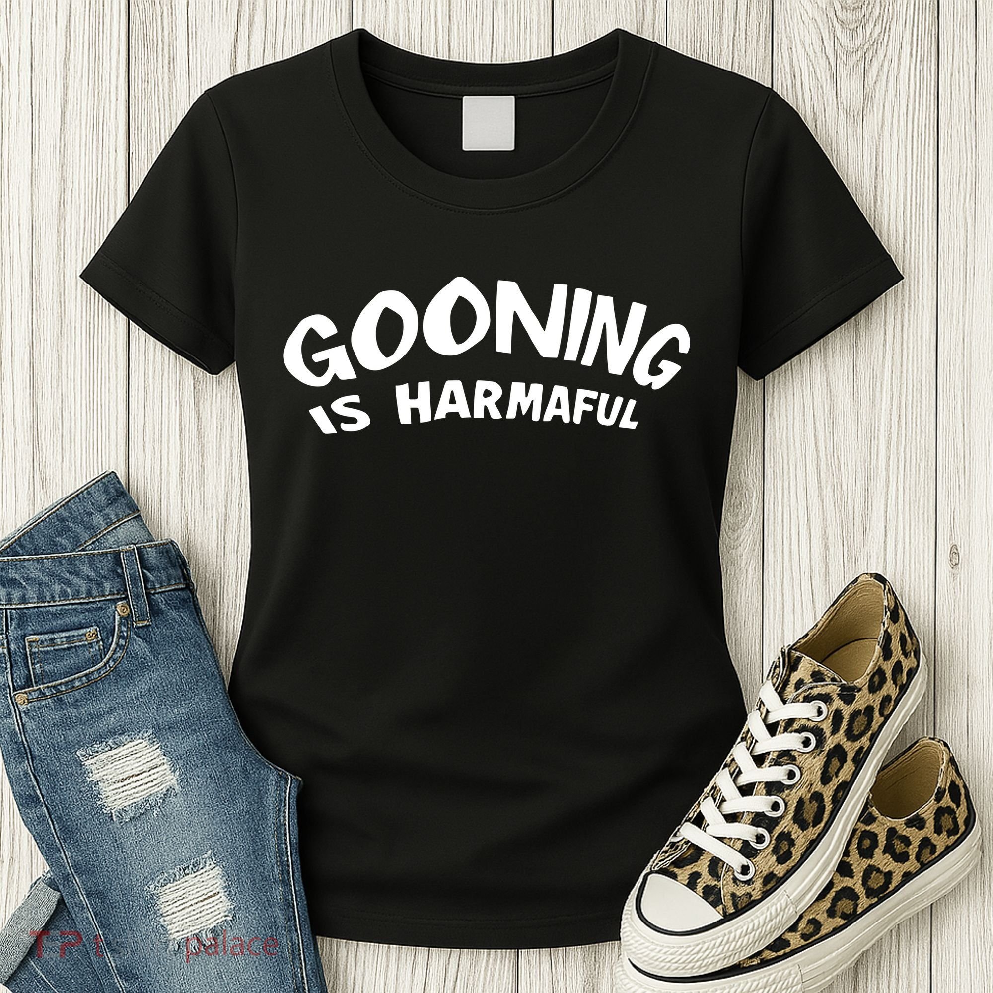 Never Goon Gooning Is Harmaful Women's T-Shirt