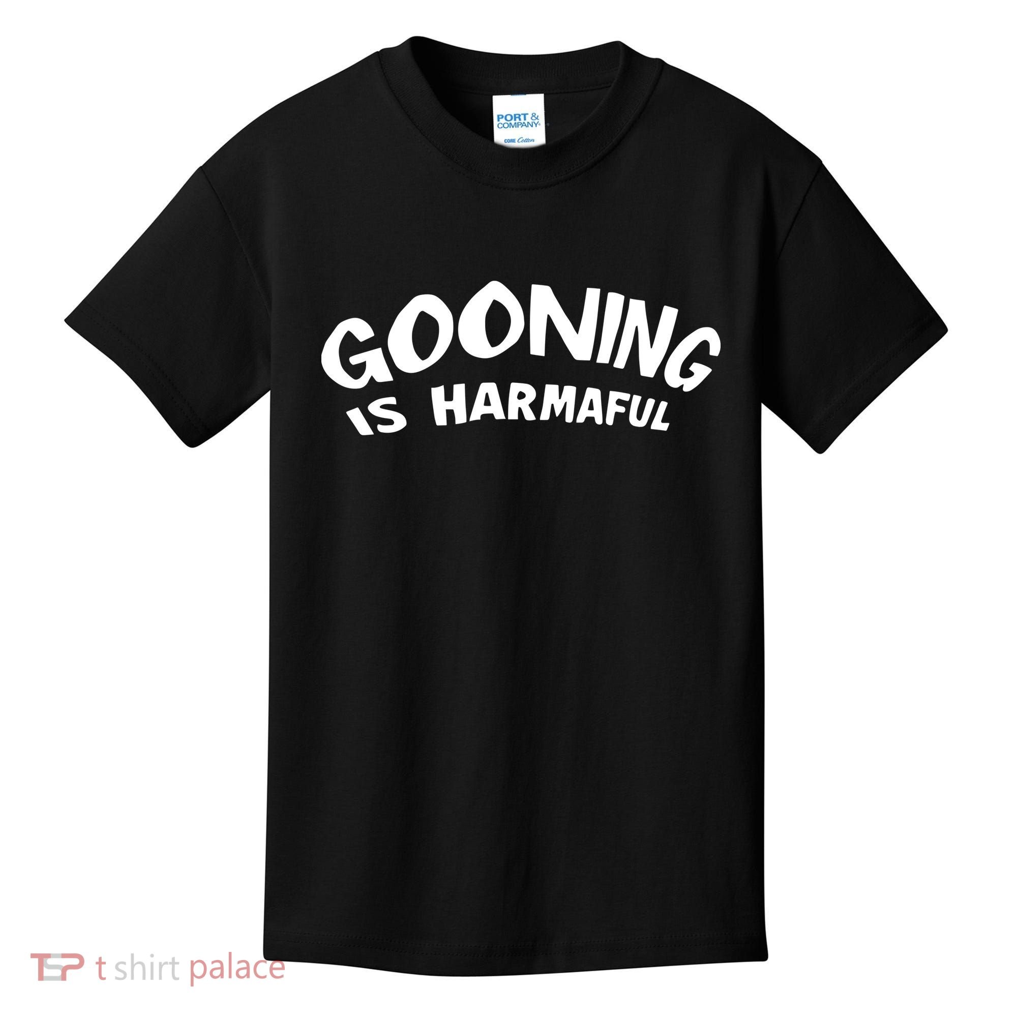 Never Goon Gooning Is Harmaful Kids T-Shirt