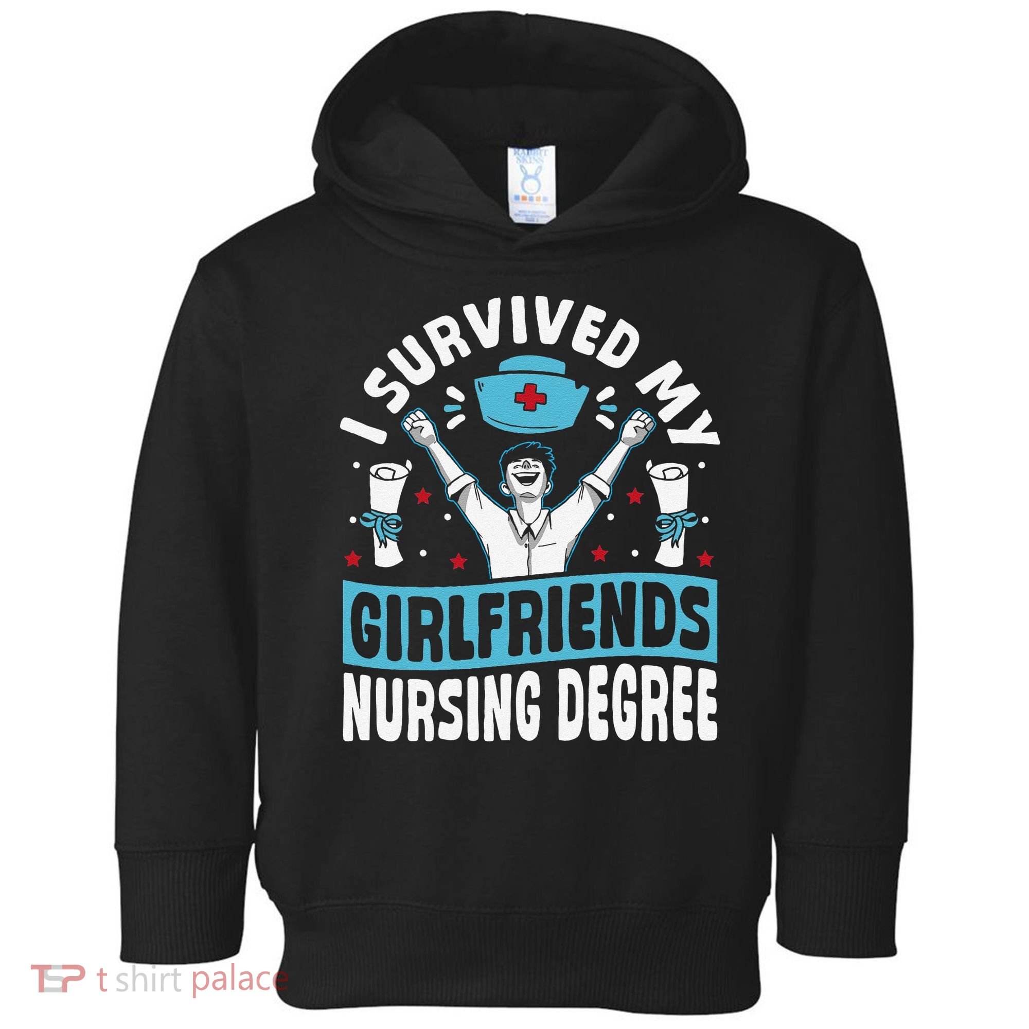 Nurse Graduation I Survived My Girlfriends Nursing Degree Toddler Hoodie