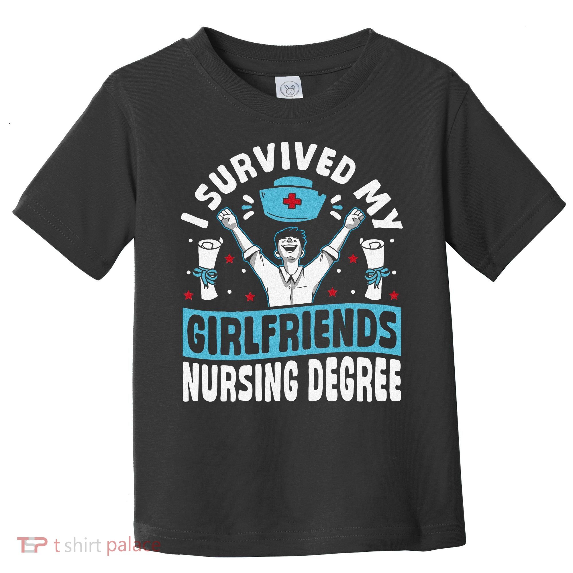 Nurse Graduation I Survived My Girlfriends Nursing Degree Toddler T-Shirt