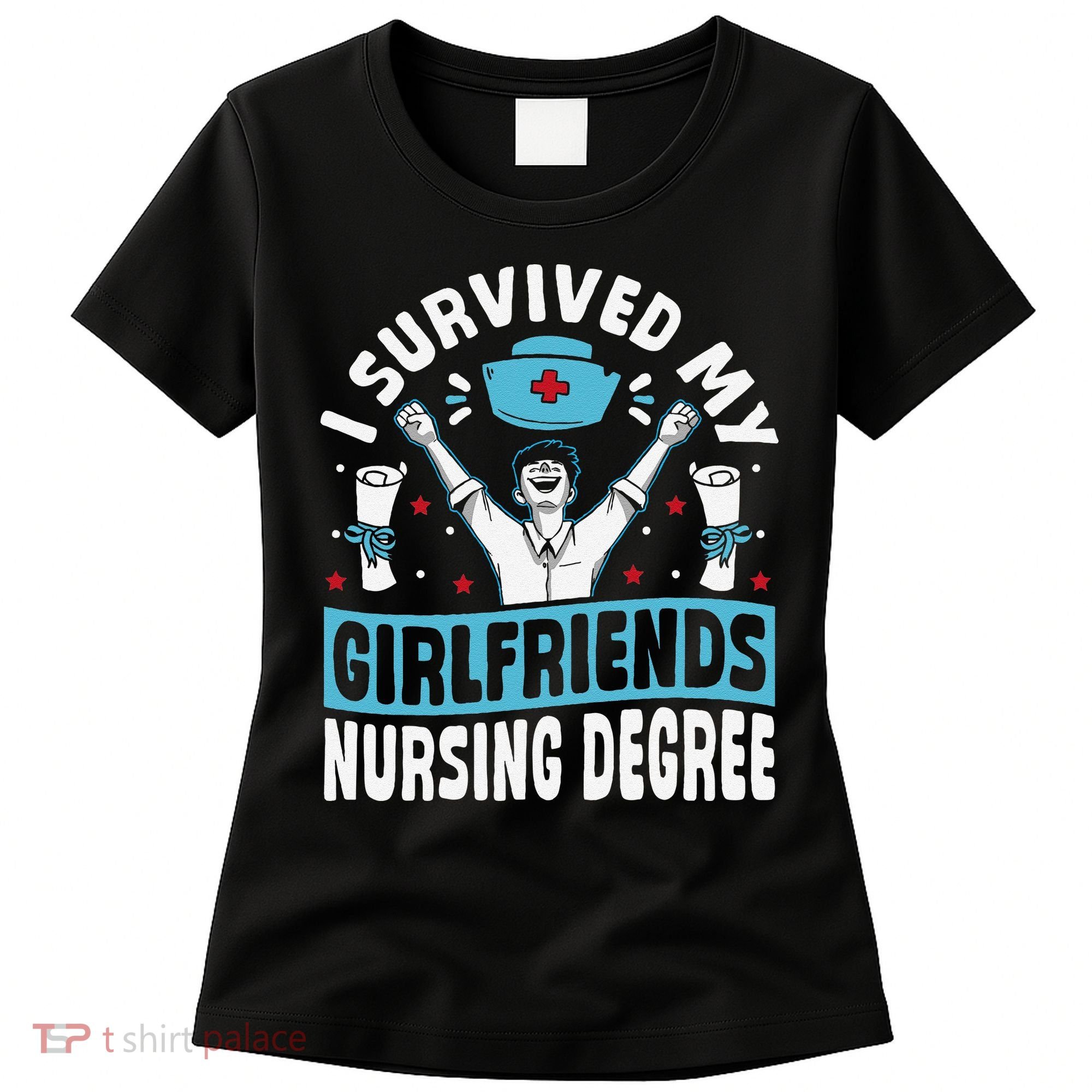 Nurse Graduation I Survived My Girlfriends Nursing Degree Women's T-Shirt