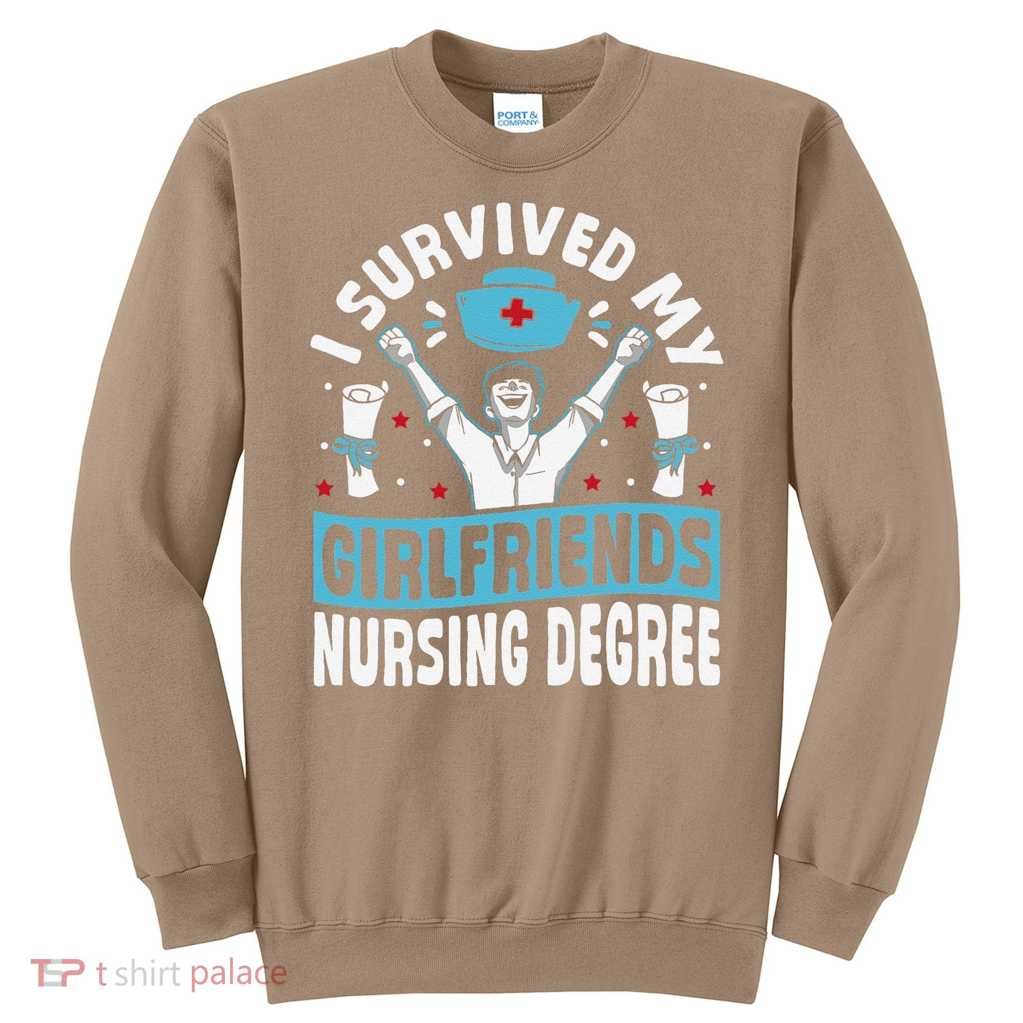 Nurse Graduation I Survived My Girlfriends Nursing Degree Sweatshirt