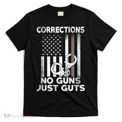 No Guns Just Guts Corrections Officer T-Shirt