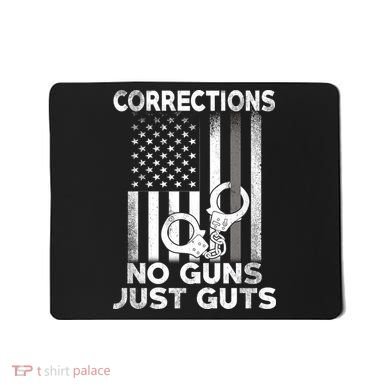 No Guns Just Guts Corrections Officer Mousepad