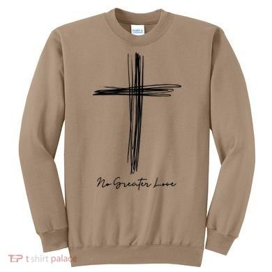 No Greater Love Cross Christian Easter Gift Sweatshirt
