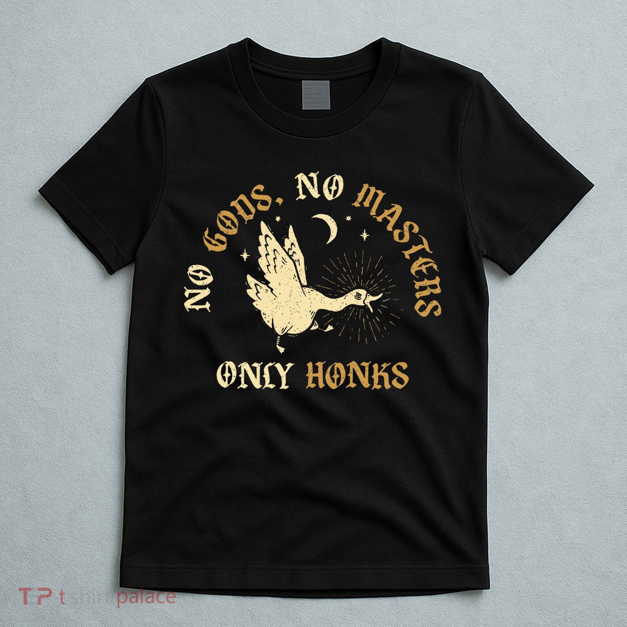 No Gods No M.A.S.T.E.R.S Only Honks T-Shirt