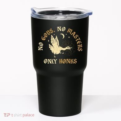 No Gods No M.A.S.T.E.R.S Only Honks Tumbler