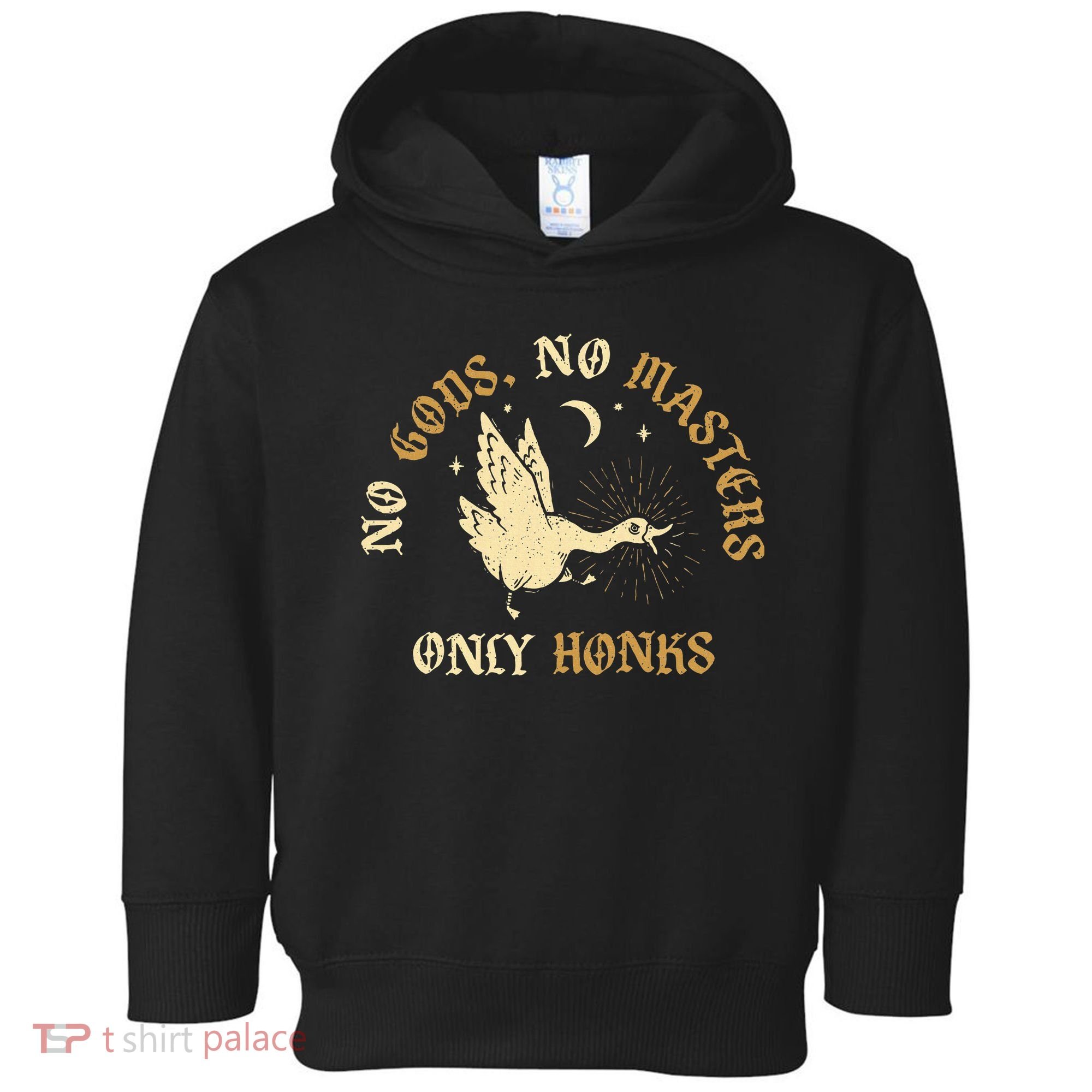 No Gods No M.A.S.T.E.R.S Only Honks Toddler Hoodie