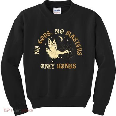 No Gods No M.A.S.T.E.R.S Only Honks Kids Sweatshirt