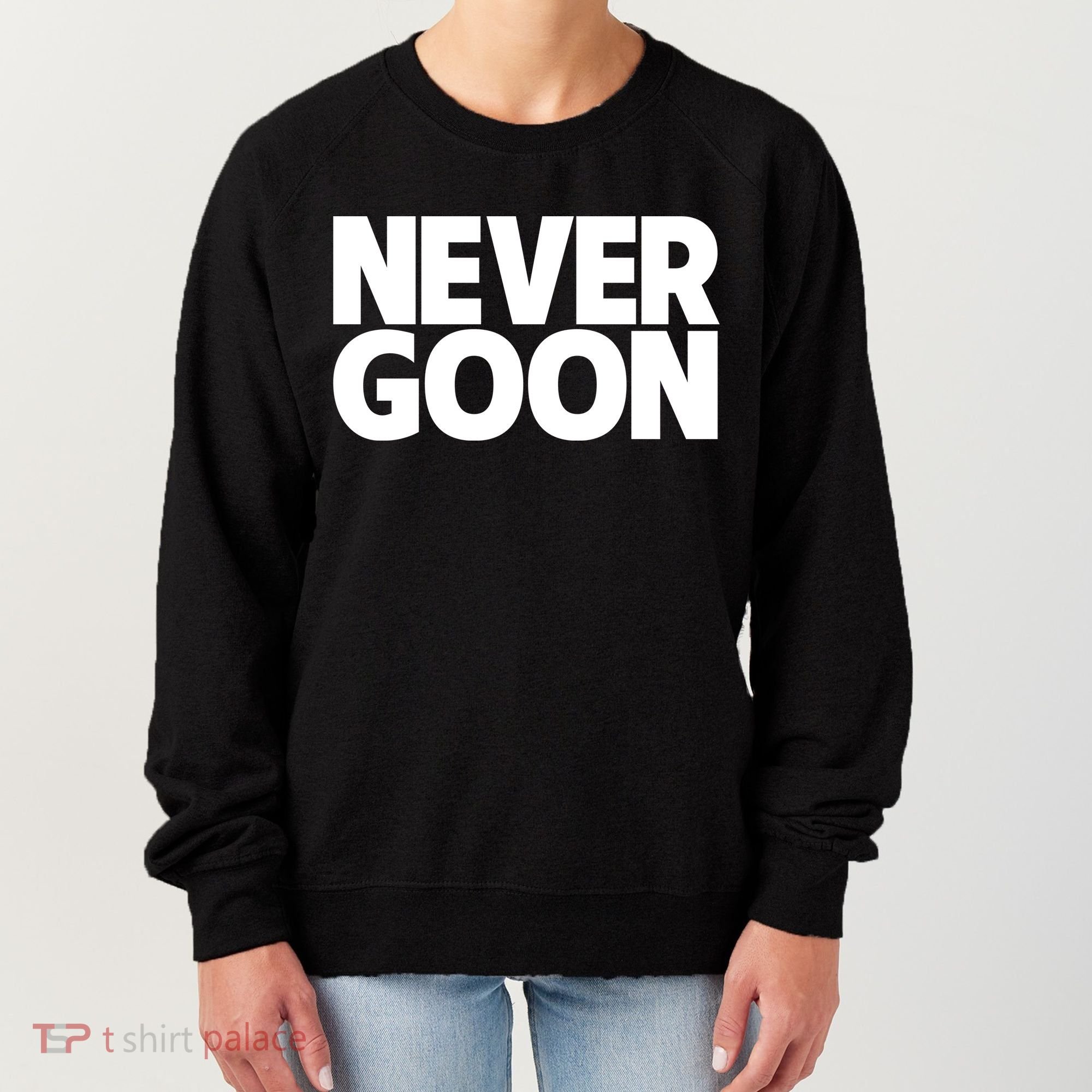 Never Goon Women's Sweatshirt
