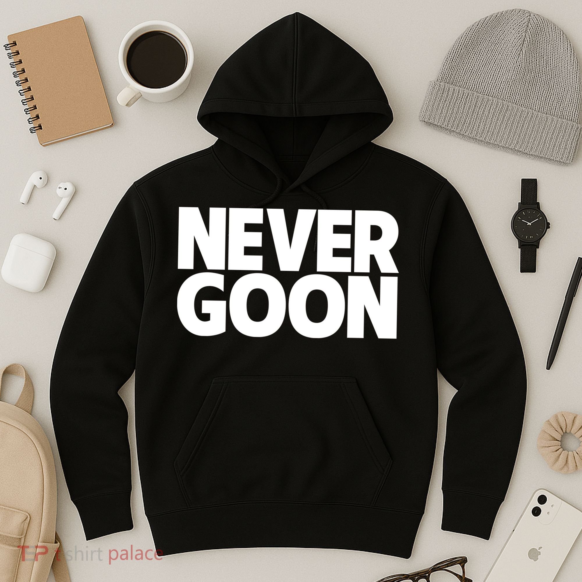 Never Goon Hoodie