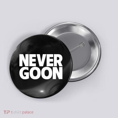 Never Goon Button