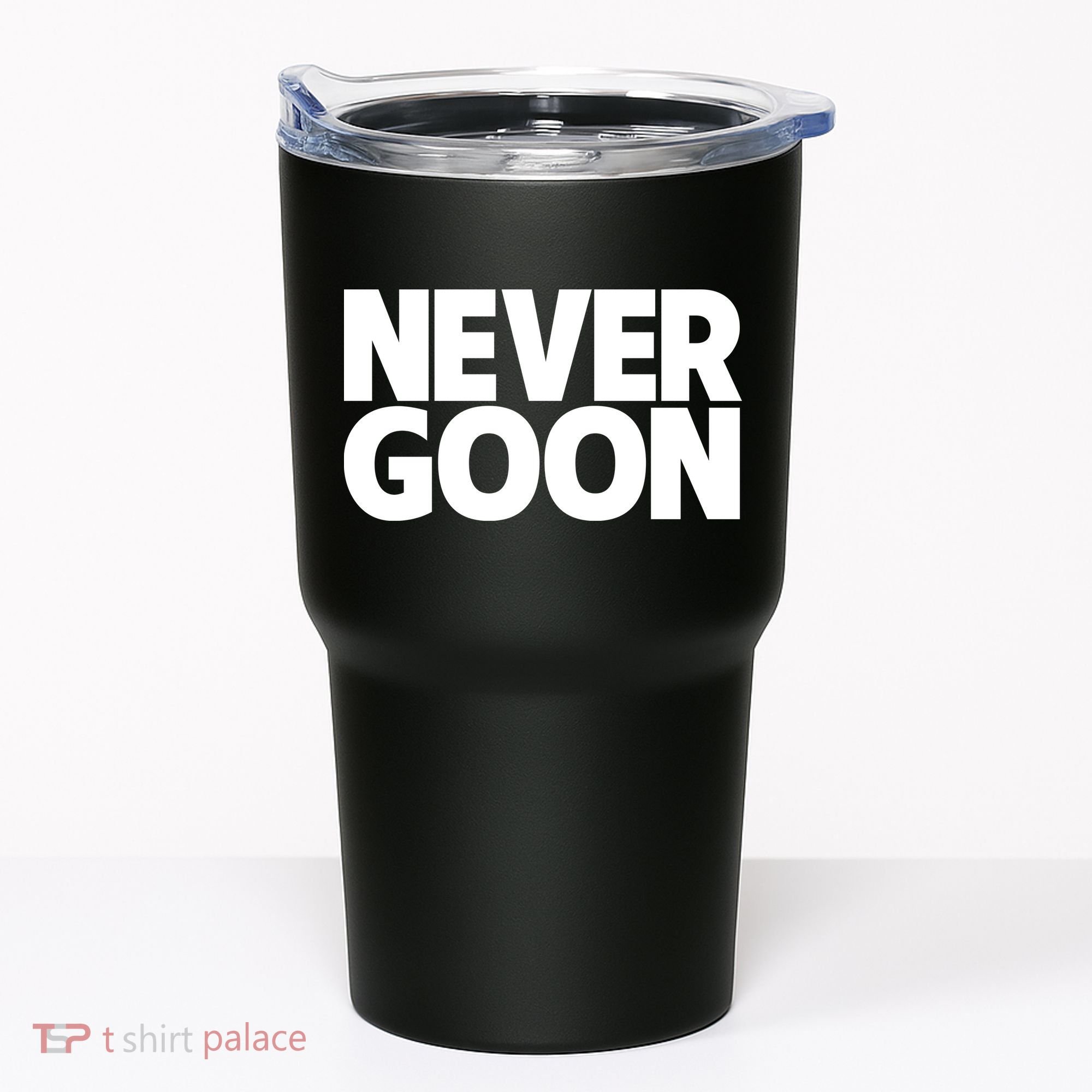 Never Goon Tumbler