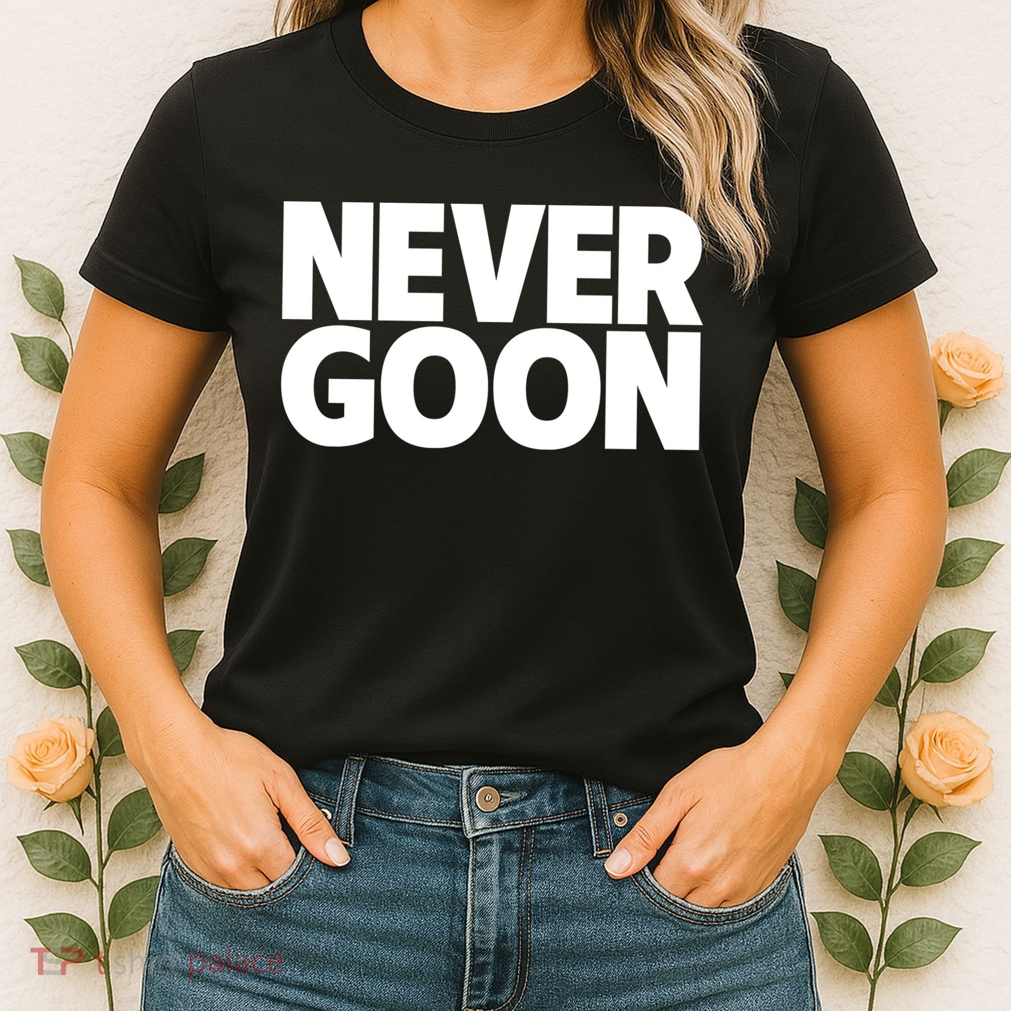 Never Goon Women's T-Shirt